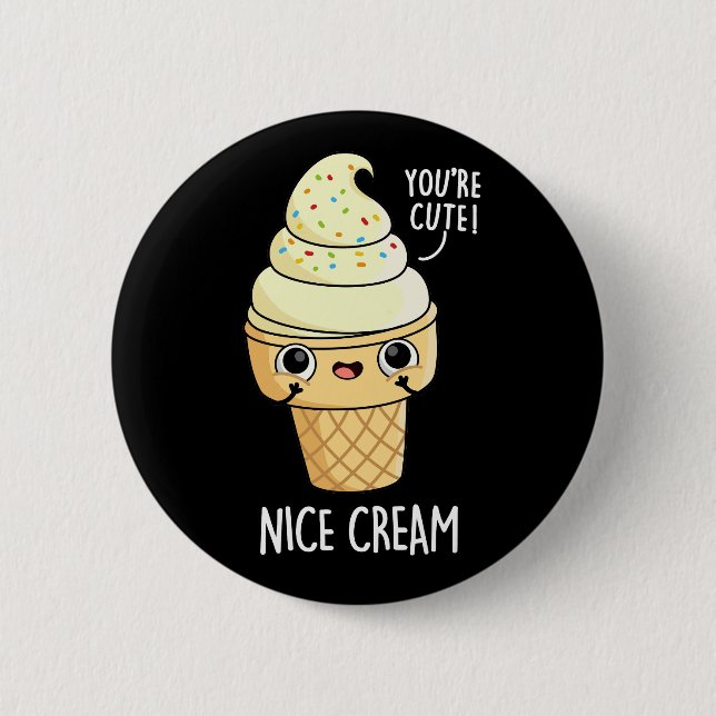 Nice Cream Funny Ice Cream Pun Dark BG 6 Cm Round Badge (Front)