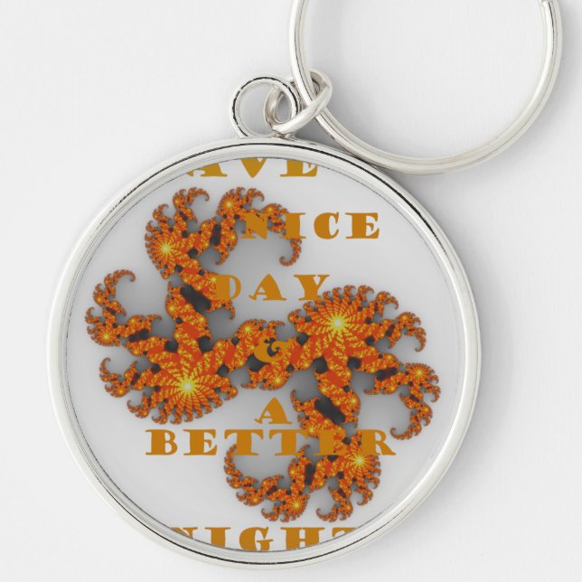 Nice Day and a Better Night Key Ring (Front)