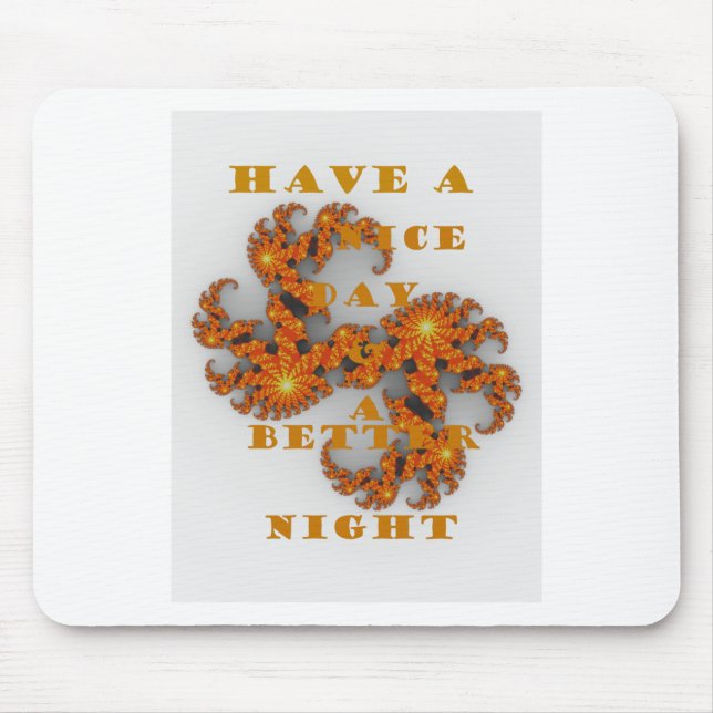 Nice Day and a Better Night Mouse Pad (Front)