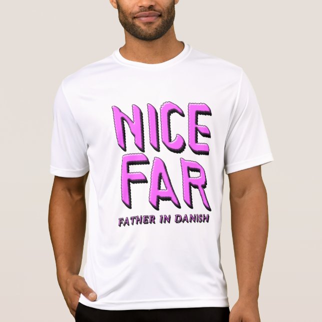 NICE FAR, FATHER IN DANISH 1 T-Shirt (Front)