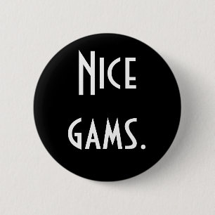"Nice gams" button