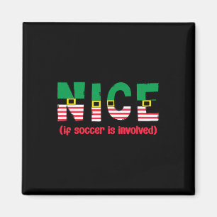 Nice If Soccer Is Involved Funny Sports Christmas  Magnet