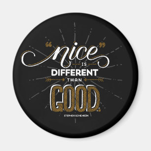 Nice is Different Than Good Magnet