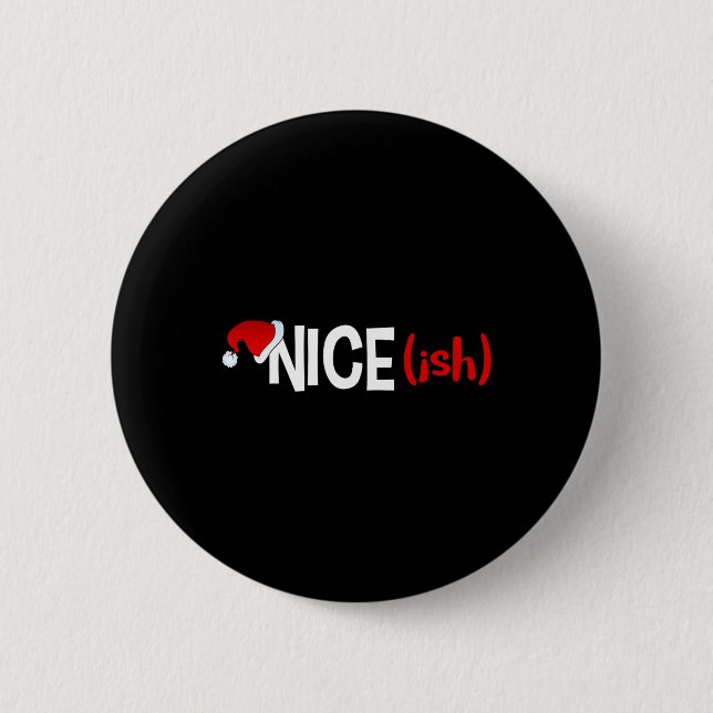 Nice (ish) Naughty Funny Christmas  6 Cm Round Badge (Front)