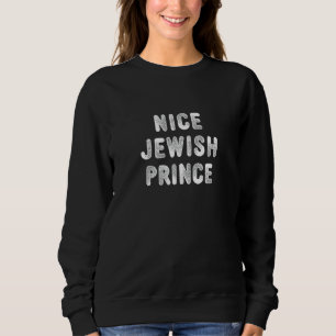 Nice Jewish Prince  Happy Hanukkah Prince Sweatshirt