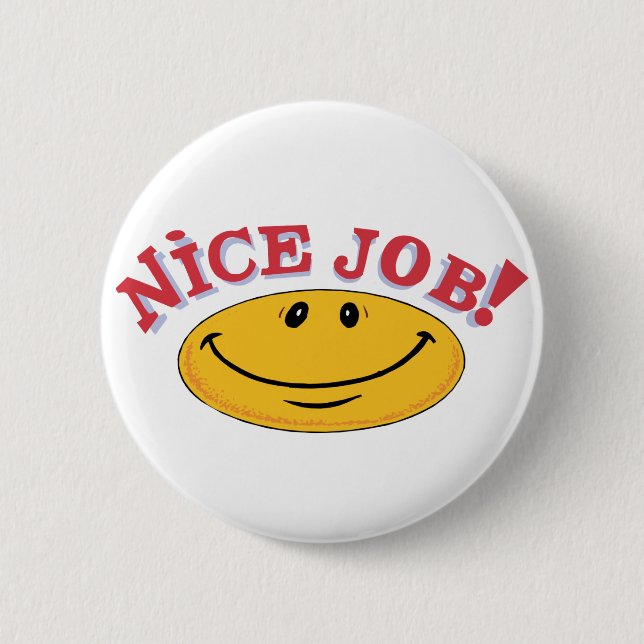 Nice Job! 6 Cm Round Badge (Front)