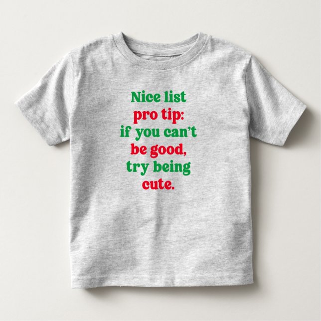 Nice list cute funny red and green Christmas Toddler T-Shirt (Front)