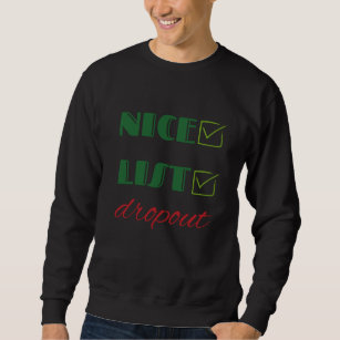 Nice list Dropout   Sweatshirt