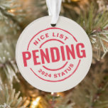 Nice list funny cute red Christmas pet photo<br><div class="desc">This cute and funny Christmas ornament is a great keepsake for a new pet. The front features a red customisable stamp effect that says "nice list status pending." Edit the text to be anything such as "nice list approved." The back of this ornament has a single photo along with another...</div>