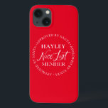 Nice List Member Approved By Santa Christmas iPhone 13 Case<br><div class="desc">Are you on the nice list? This Christmas phone case features a festive Approved by Santa nice list member seal. Only the name text is editable. The colour of all the text can be changed via the "Customise It" button above.</div>