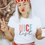 Nice List Modern Funny Christmas T-Shirt<br><div class="desc">This stylish Christmas shirt design is perfect for both kids and adults alike. This holiday shirt make a perfect Christmas gift,  stocking stuffer,  holiday gift swap or just a special gift for you from Santa.</div>