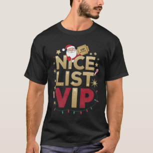 Nice List Vip Santa Christmas Holiday Funny Festiv T-Shirt