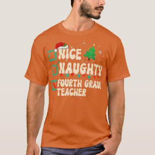 Nice Naughty 4th Fourth Grade Teacher Xmas List Sa T-Shirt