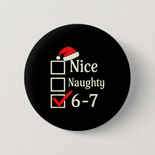 Nice Naughty 67 Christmas Brain Rot  6 Cm Round Badge