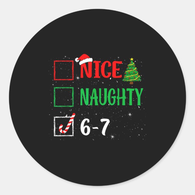 Nice Naughty 67 Funny Christmas Brainrot Six Seven Classic Round Sticker (Front)