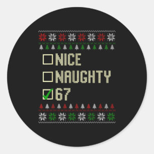 Nice Naughty 67 Funny Ugly Sweater Slang Brainrot  Classic Round Sticker