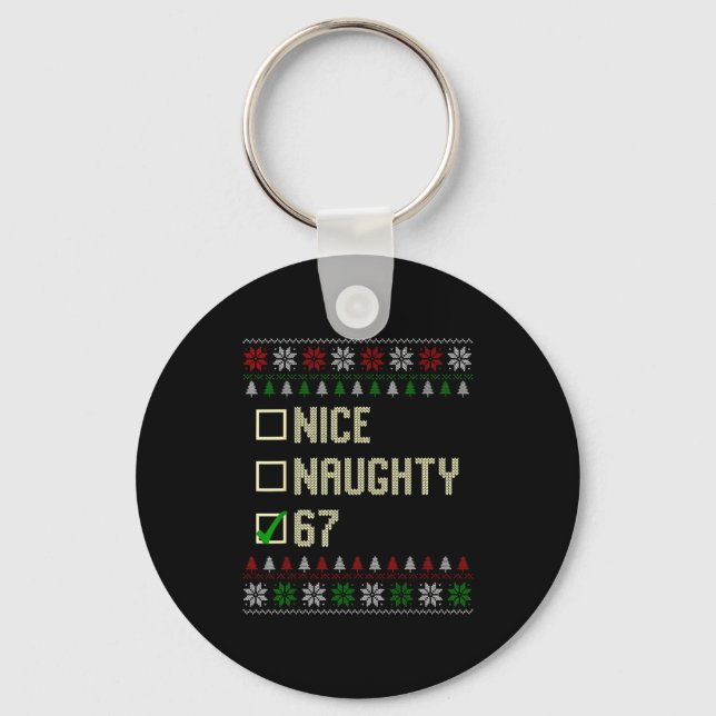Nice Naughty 67 Funny Ugly Sweater Slang Brainrot  Key Ring (Front)