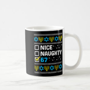 Nice Naughty 67 Six Seven Ugly Hanukkah Sweater Ch Coffee Mug