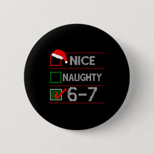 Nice Naughty 6 7 Meme 67 Christmas Six Seven Sweat Cm Round Badge