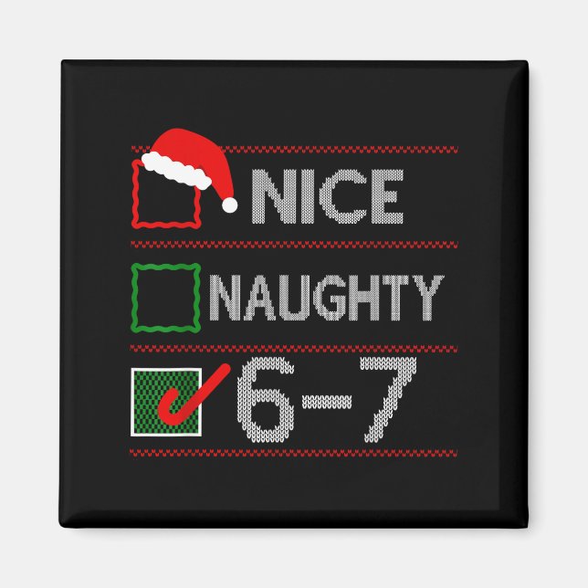 Nice Naughty 6 7 Meme 67 Christmas Six Seven Sweat Magnet (Front)
