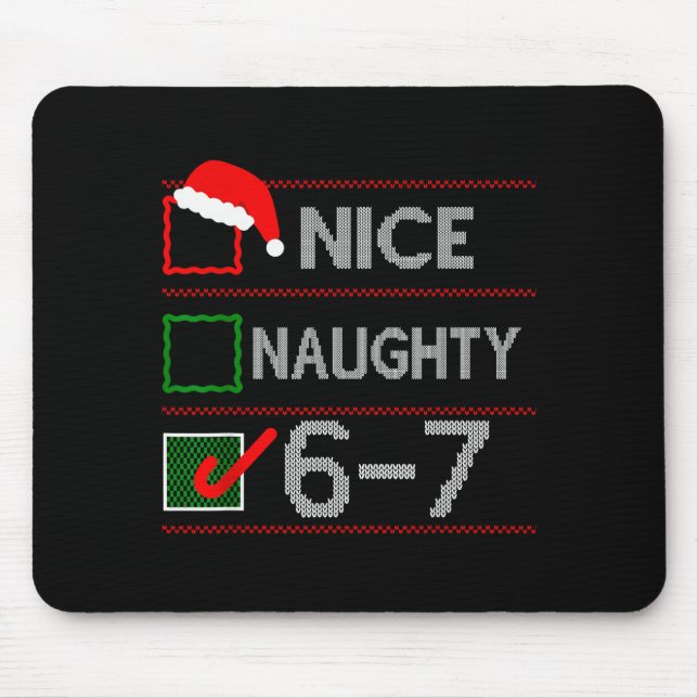 Nice Naughty 6 7 Meme 67 Christmas Six Seven Sweat Mouse Pad (Front)