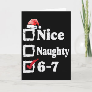 Nice Naughty 6 7 Meme 67 Christmas Six Seven Xmas  Card
