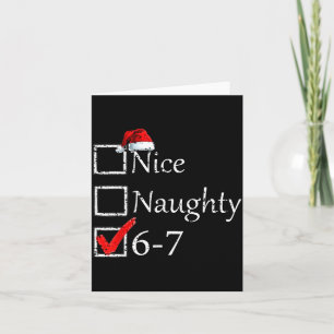 Nice Naughty 6 7 Meme 67 Christmas Six Seven Xmas  Card