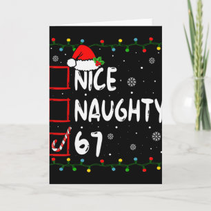 Nice Naughty 6 7 Meme 67 Christmas Six Seven Xmas  Card