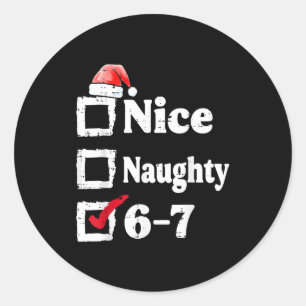 Nice Naughty 6 7 Meme 67 Christmas Six Seven Xmas Classic Round Sticker