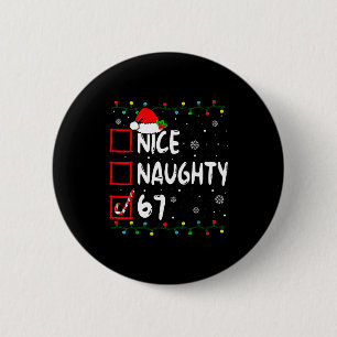 Nice Naughty 6 7 Meme 67 Christmas Six Seven Xmas  Cm Round Badge