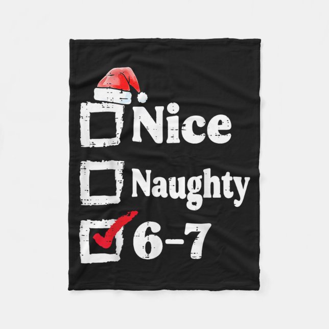Nice Naughty 6 7 Meme 67 Christmas Six Seven Xmas  Fleece Blanket (Front)