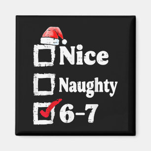 Nice Naughty 6 7 Meme 67 Christmas Six Seven Xmas  Magnet