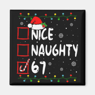 Nice Naughty 6 7 Meme 67 Christmas Six Seven Xmas  Magnet