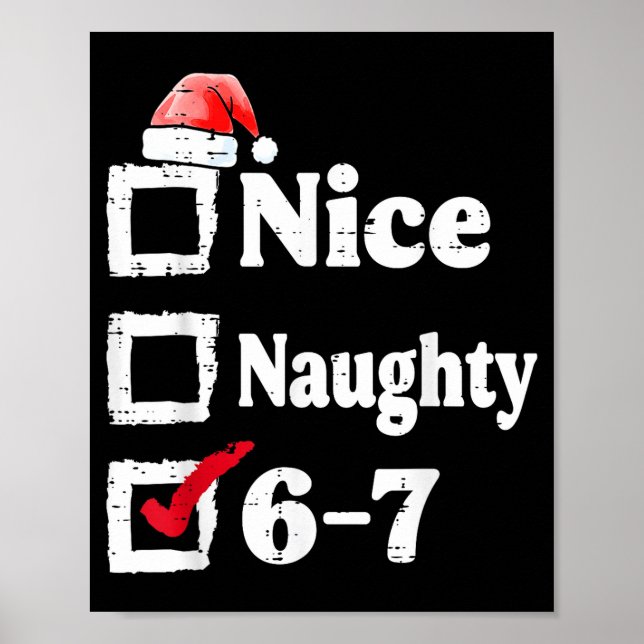 Nice Naughty 6 7 Meme 67 Christmas Six Seven Xmas  Poster (Front)