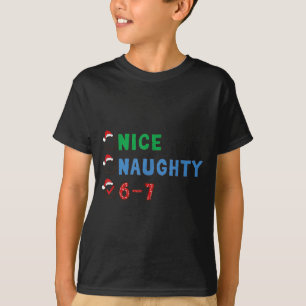 Nice Naughty 6 7 Meme 67 Christmas Six Seven Xmas  T-Shirt
