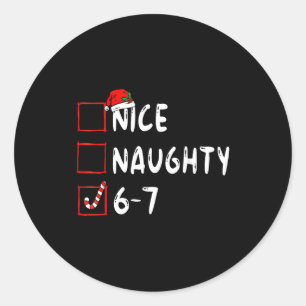 Nice Naughty 6 7 Meme 6 7 Christmas Six Seven Xmas Classic Round Sticker