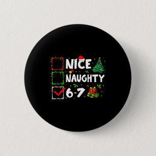 Nice Naughty 6 7 Meme 6 7 Christmas Six Seven Xmas Cm Round Badge