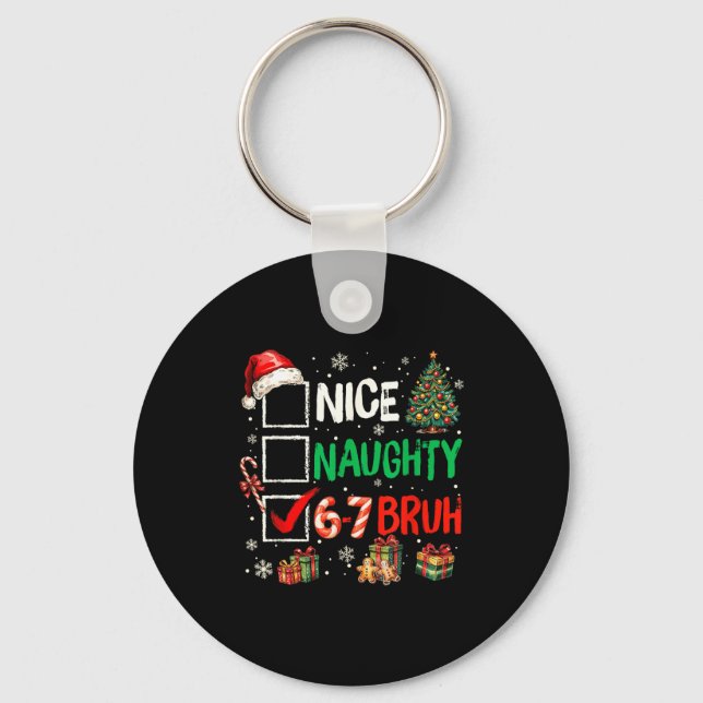 Nice Naughty 6 7 Meme 6 7 Christmas Six Seven Xmas Key Ring (Front)