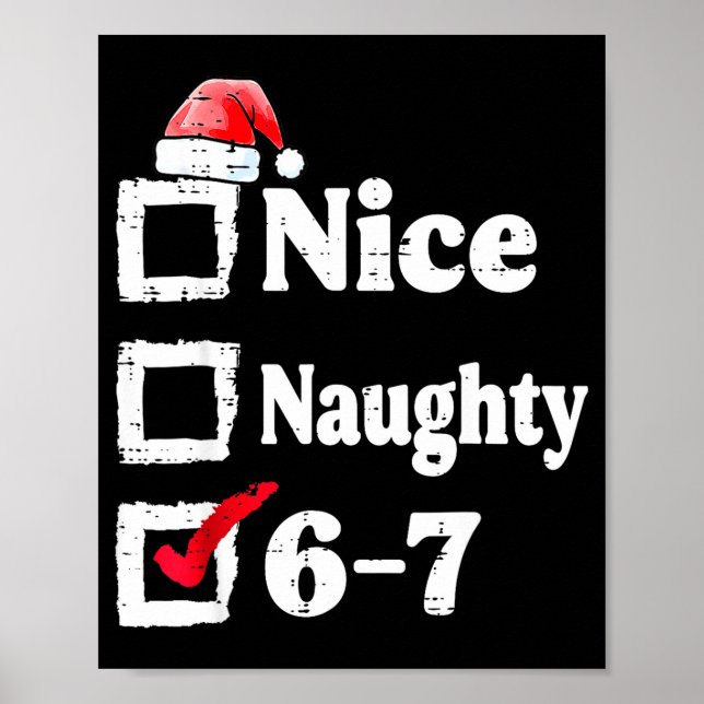 Nice Naughty 6 7 Meme 6 7 Christmas Six Seven Xmas Poster (Front)