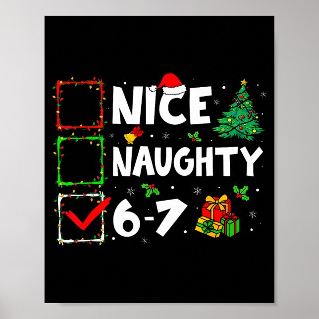 Nice Naughty 6 7 Meme 6 7 Christmas Six Seven Xmas Poster (Front)