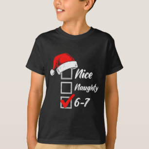Nice Naughty 6 7 Meme 6 7 Christmas Six Seven Xmas T-Shirt