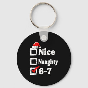 Nice Naughty 6 7 Meme Funny Christmas Six Seven Xm Key Ring