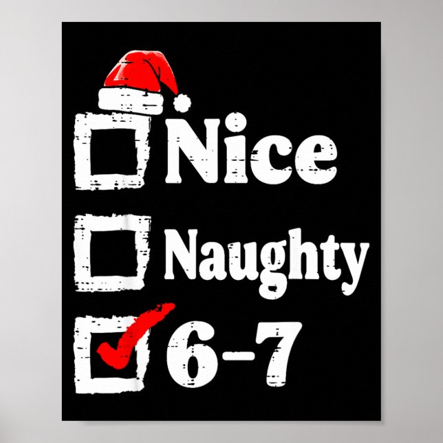 Nice Naughty 6 7 Meme Funny Christmas Six Seven Xm Poster (Front)