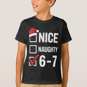 Nice Naughty 6 7 Meme Funny Christmas Six Seven Xm T-Shirt