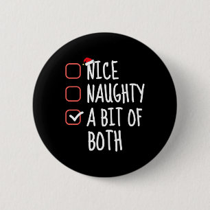 Nice Naughty A Bit Of Both Christmas List Santa Cl 6 Cm Round Badge