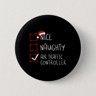 Nice Naughty Air Traffic Controller Christmas List 6 Cm Round Badge