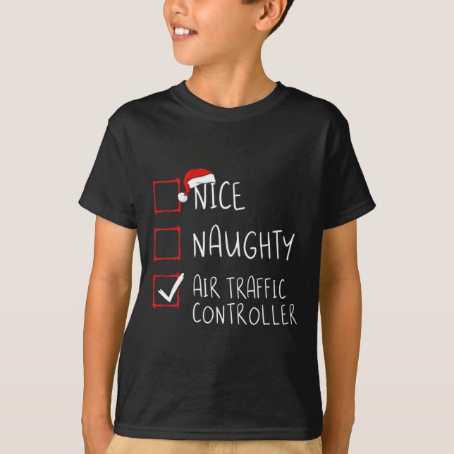 Nice Naughty Air Traffic Controller Christmas List T-Shirt (Front)