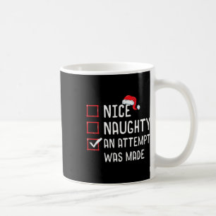 Nice Naughty An Attempt Was Made Christmas List 1 Coffee Mug