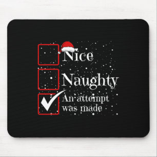 Nice Naughty An Attempt Was Made Christmas List 3  Mouse Pad