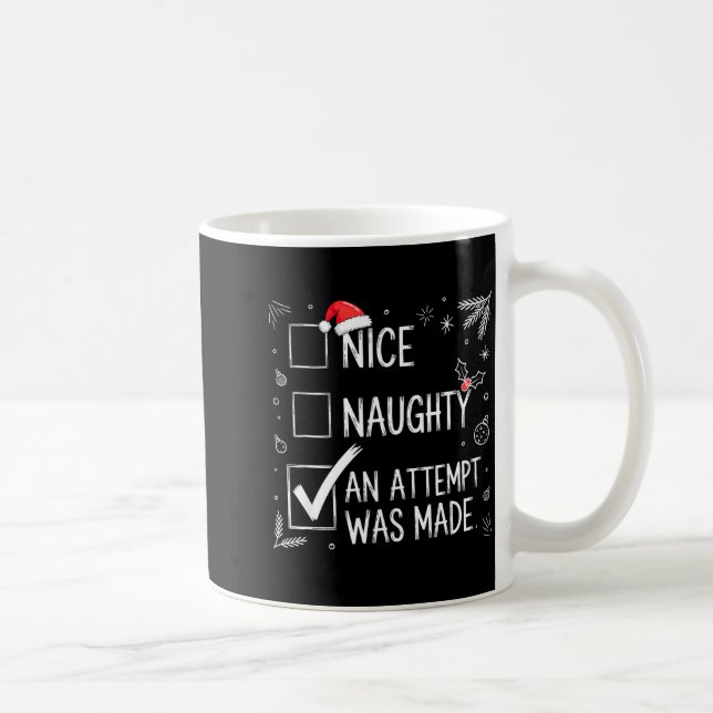 Nice Naughty An Attempt Was Made Christmas List  Coffee Mug (Right)